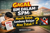 Gagal BM Dalam SPM: Masih Boleh Sambung Belajar Atau Tidak?