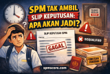 SPM Tak Ambil Slip Keputusan: Apa Akan Jadi?