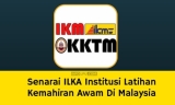 Senarai ILKA: Institusi Latihan Kemahiran Awam di Malaysia