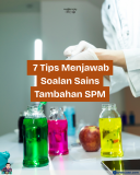 7 Tips Menjawab Soalan Sains Tambahan SPM